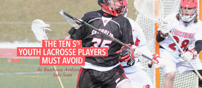 The Ten S’s Youth Lacrosse Players Must Avoid
