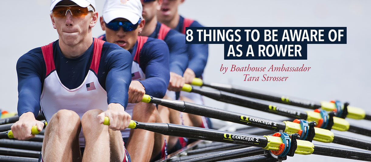 The 8 Things to Be Aware of as a Rower – Boathouse