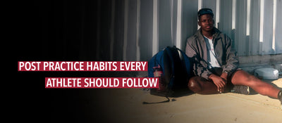 Post Practice Habits Every Athlete Should Follow