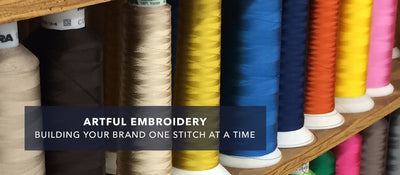 Artful Embroidery: Building Your Brand One Stitch At A Time.